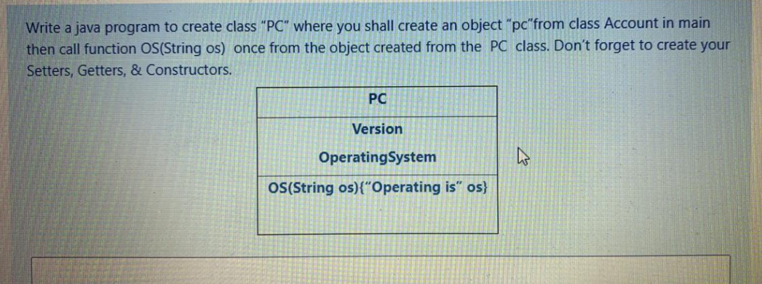  Write a java program to create class "PC" where you shall