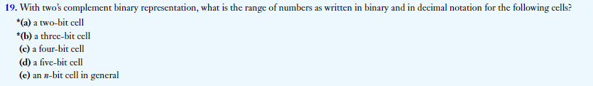 Answer 19 C, and E please. 19. With two's complement binary representation,