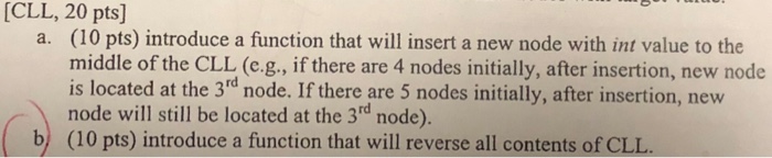  [CLL, 20 pts] 10 pts) introduce a function that will insert
