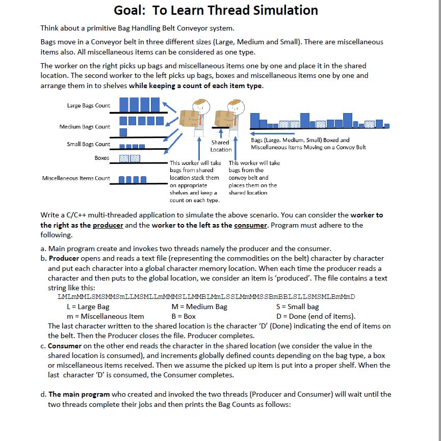 Write a C/C++ multi-threaded application to simulate the above scenario. You can
