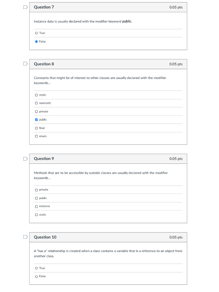 Java programming Question 7 0.05 pts Instance data is usually declared with