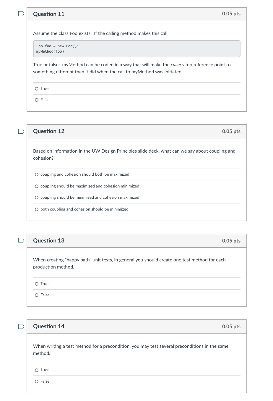 the modifier keyword public. O True False D Question 8 0.05 pts