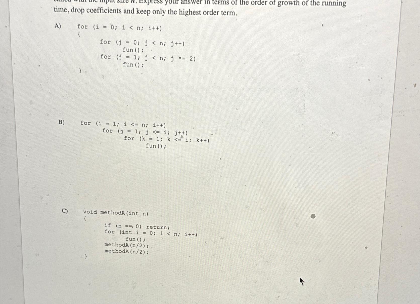  time, drop coefficients and keep only the highest order term. A)