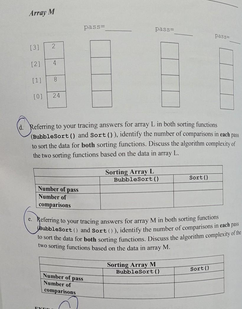BubbleSort (dataType data[], int listSize) { int pass, tempValue; for (pass =