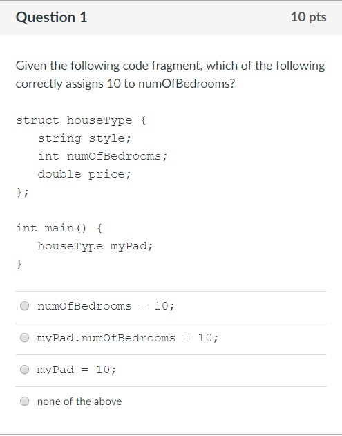  Question 1 10 pts Given the following code fragment, which of