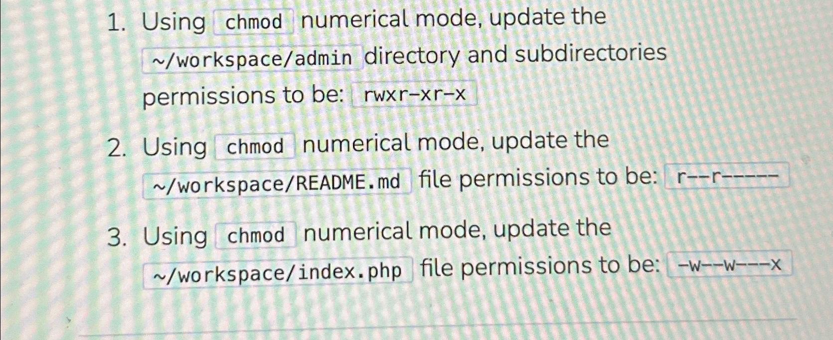  Using chmod numerical mode, update the /workspace/admin directory and subdirectories permissions
