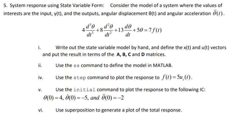  5. System response using State Variable Form: Consider the model of