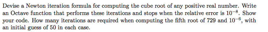 Devise a Newton iteration formula for computing the cube root of