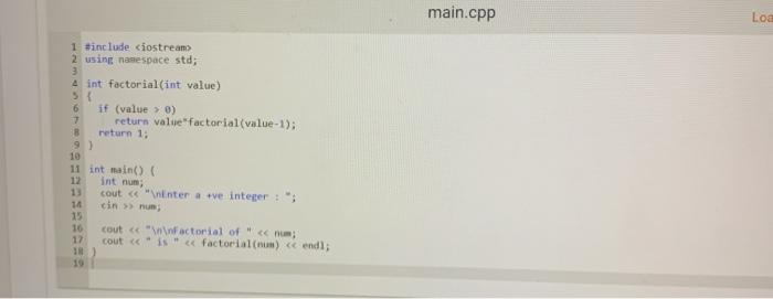 recursive function called factorial) to return the factorial of an integer that