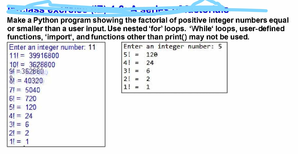  Make a Python program showing the factorial of positive integer numbers