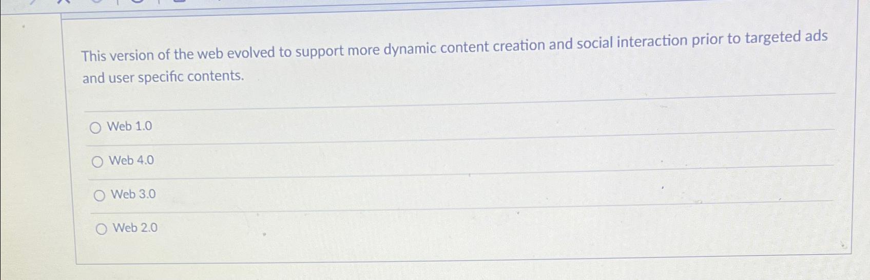  This version of the web evolved to support more dynamic content