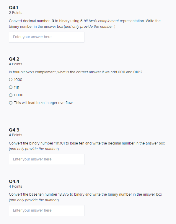  Q4.1 2 Points Convert decimal number -3 to binary using 6-bit