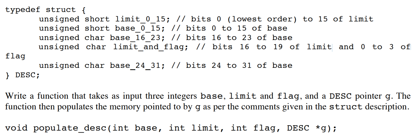 typedef struct { unsigned short limit_0_15; // bits 0 (lowest order)