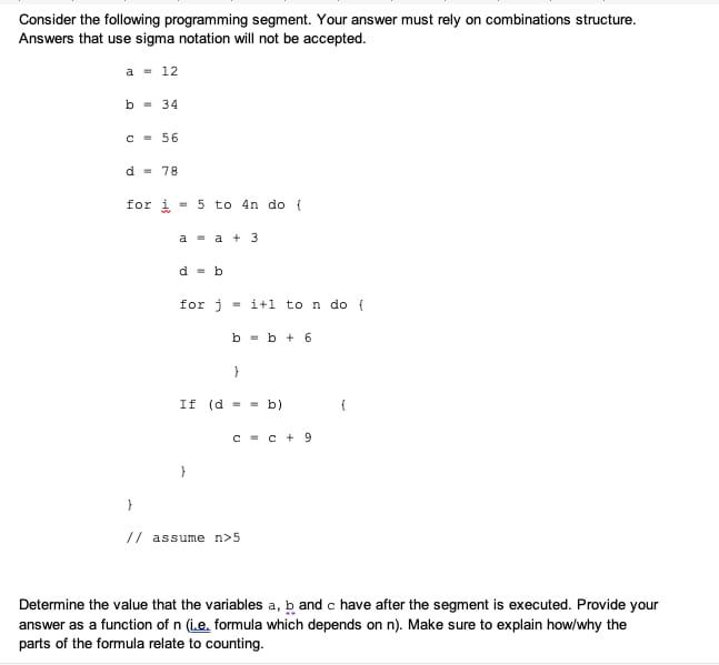  Consider the following programming segment. Your answer must rely on combinations