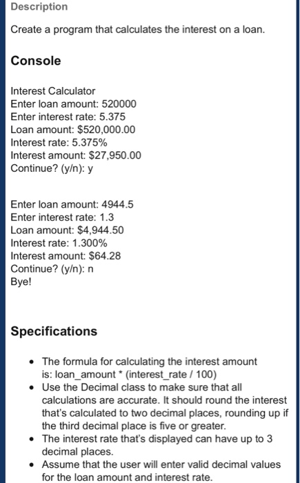  Description Create a program that calculates the interest on a loan.