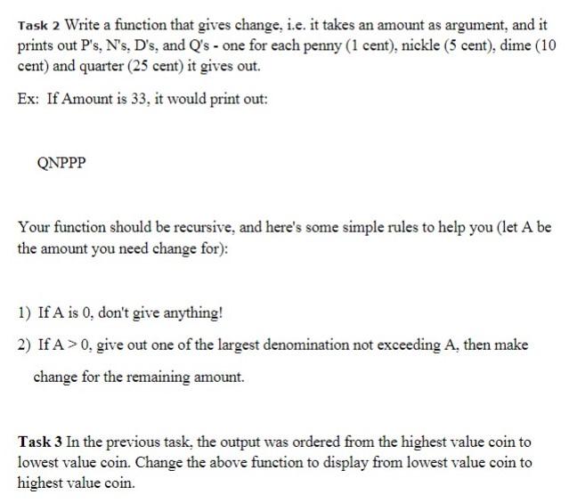 JAVA Task 2 Write a function that gives change, i.e. it takes