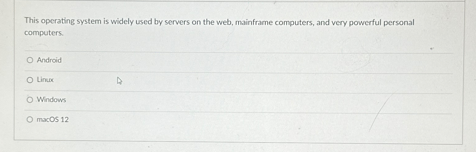  This operating system is widely used by servers on the web,