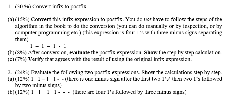 undefined 1. (30 %) Convert infix to postfix (a) (15%) Convert this