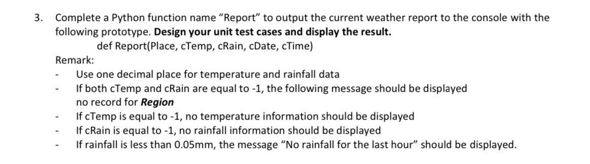  Complete a Python function name "Report" to output the current weather