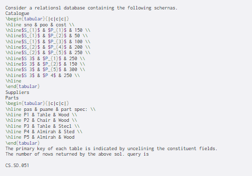  Consider a relations database containing the following schernas. Catalogue \begin tabular}{ccc}