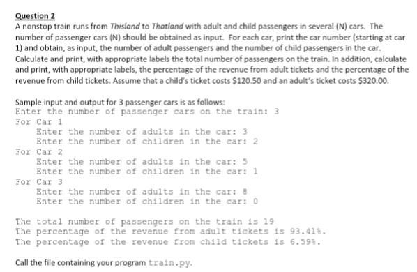 python program Question 2 A nonstop train runs from Thisland to Thotland