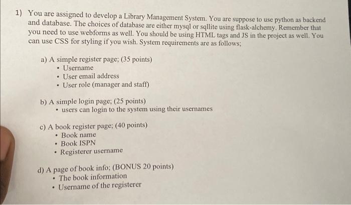  You are assigned to develop a Library Management System. You are
