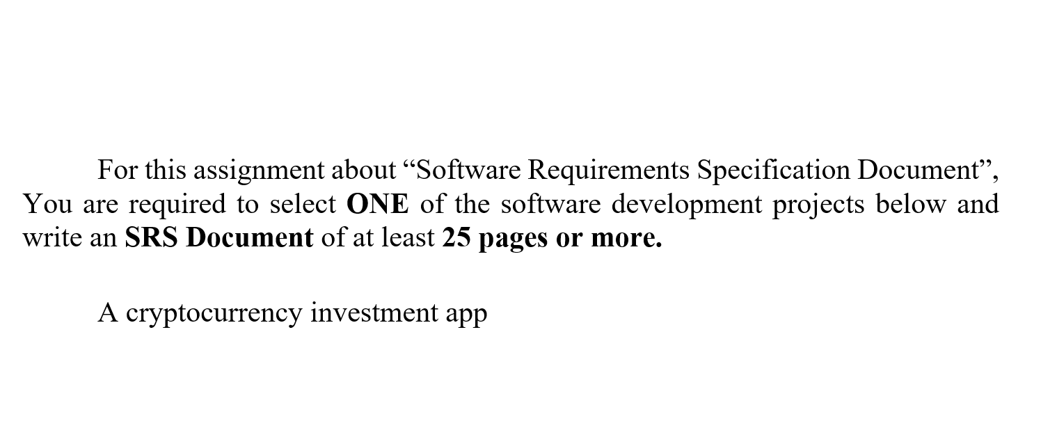 For this assignment about Software Requirements Specification Document, You are required