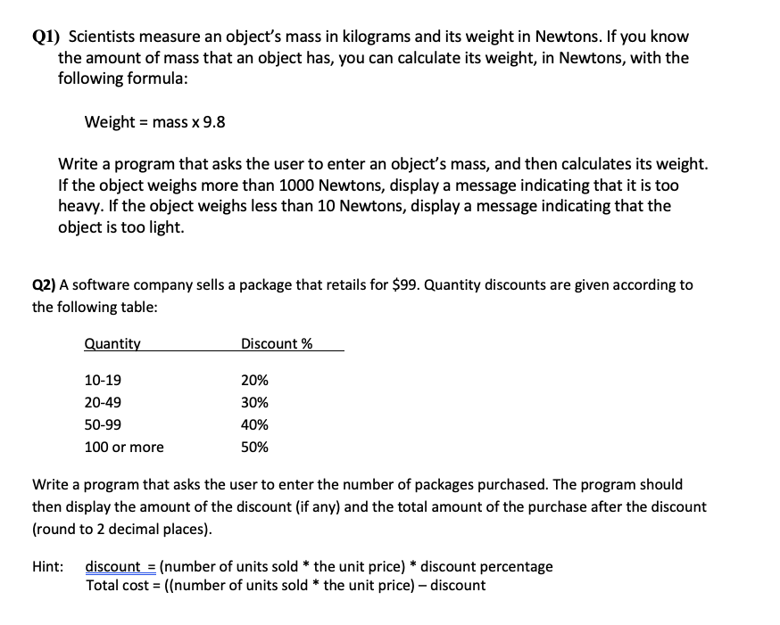 This is for Java. Q1) Scientists measure an object's mass in kilograms