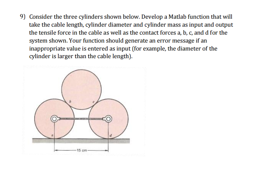 Consider the three cylinders shown below. Develop a Matlab function that will