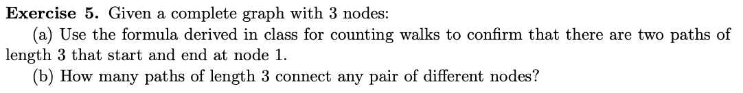  Exercise 5. Given a complete graph with 3 nodes: (a) Use