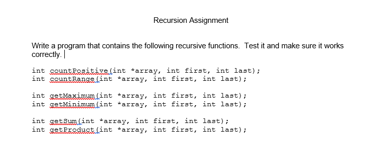 Recursion Assignment Write a program that contains the following recursive functions.