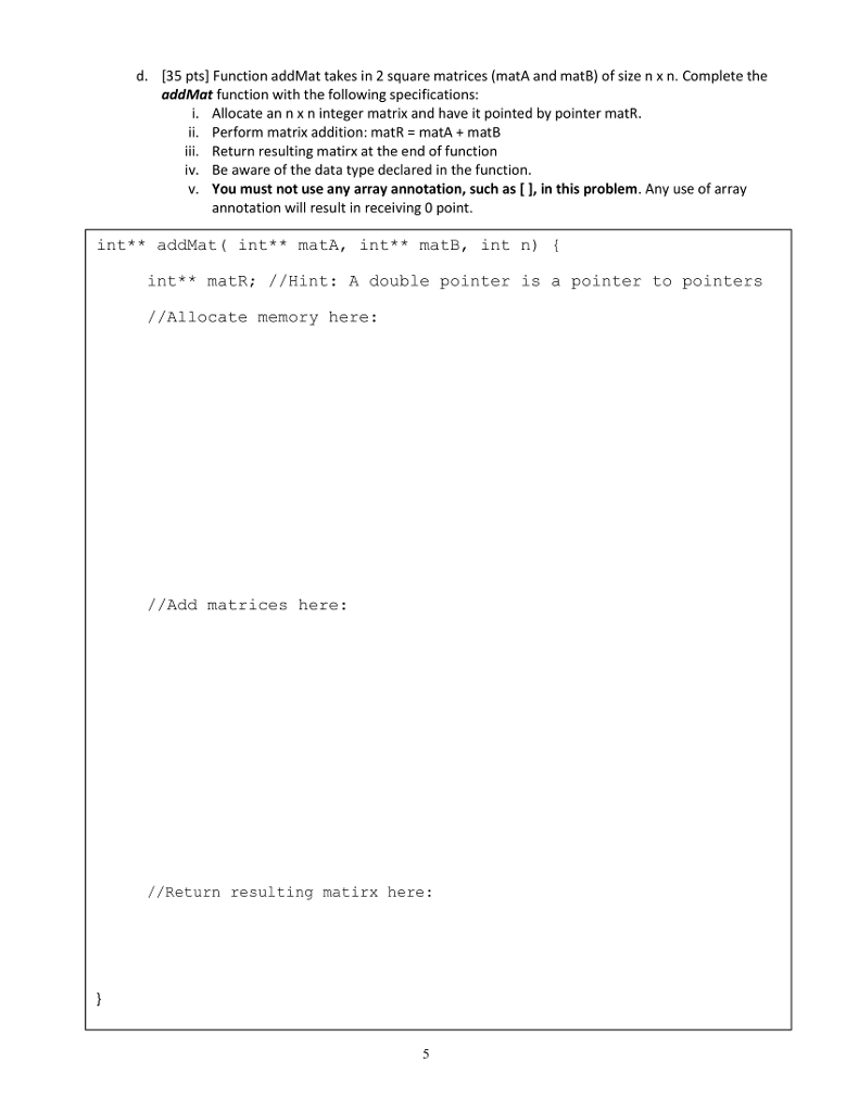 Function addMat takes in 2 square matrices (matA and matB) of size