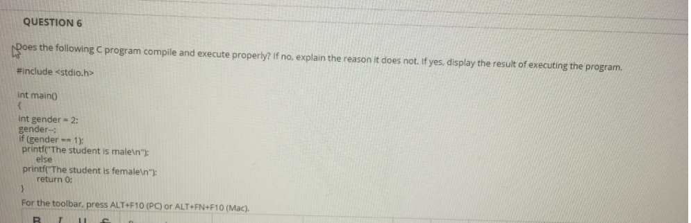  QUESTION 6 Does the following program compile and execute properly? If