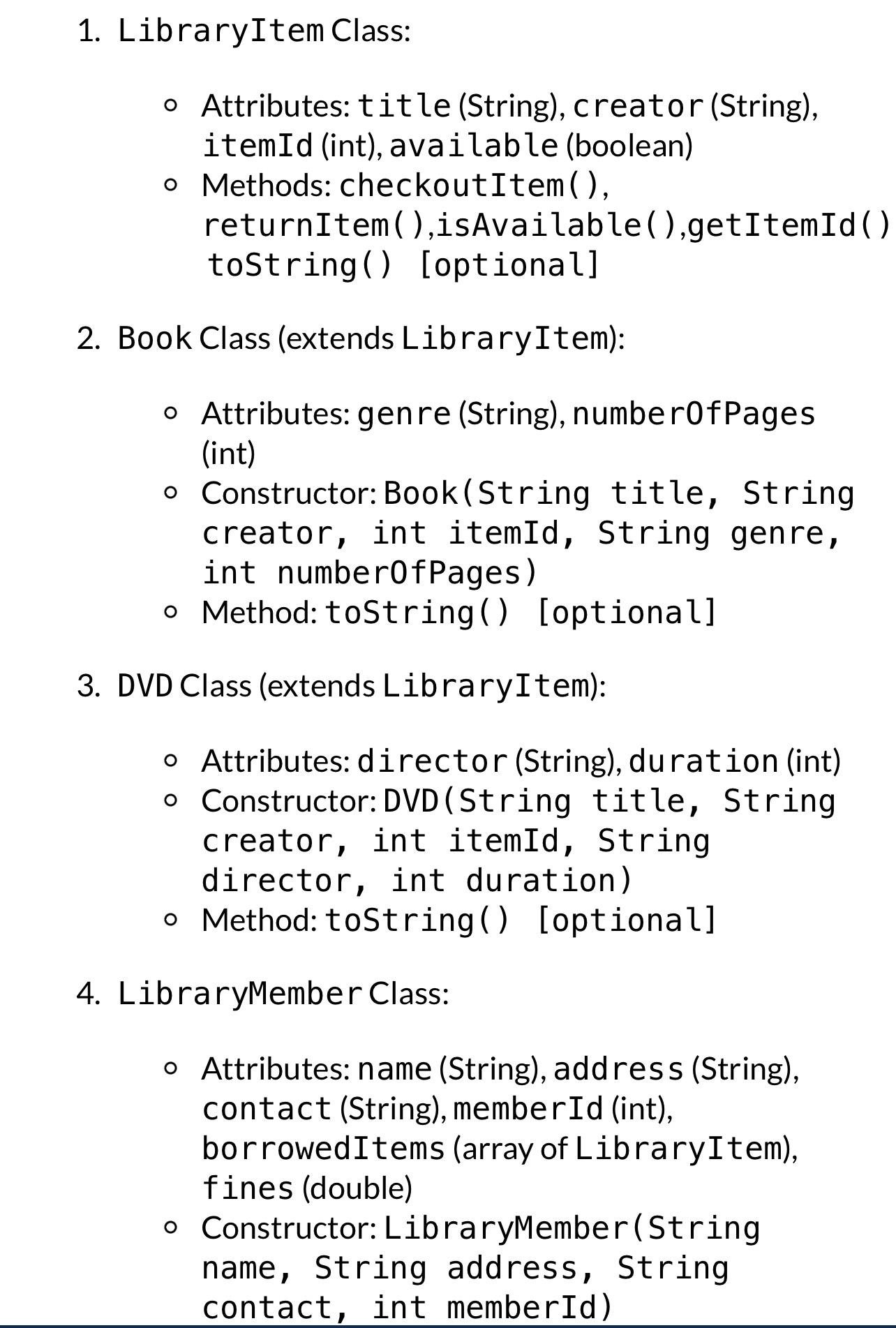  LibraryItem Class: Attributes: title (String), creator (String), itemId (int), available (boolean)