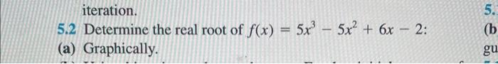from x=0 to 1 , and guess the root. For part (b),