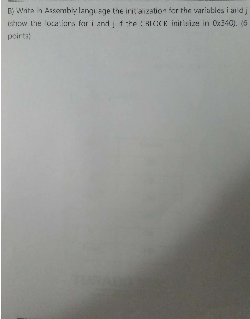 variables i and j B) write in Assembly language the initialization