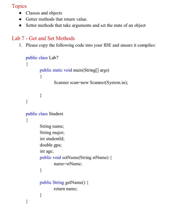  Topics Classes and objects Getter methods that return value. Setter methods