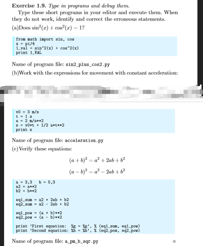  Exercise 1.9. Type in programs and debug them. Type these short