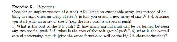  Exercise 5. (8 points) Consider an implementation of a stack ADT