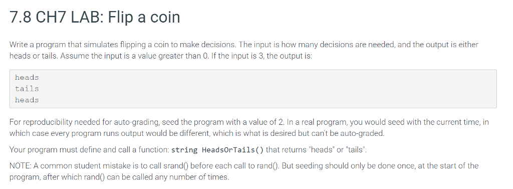  7.8 CH7 LAB: Flip a coin Write a program that simulates
