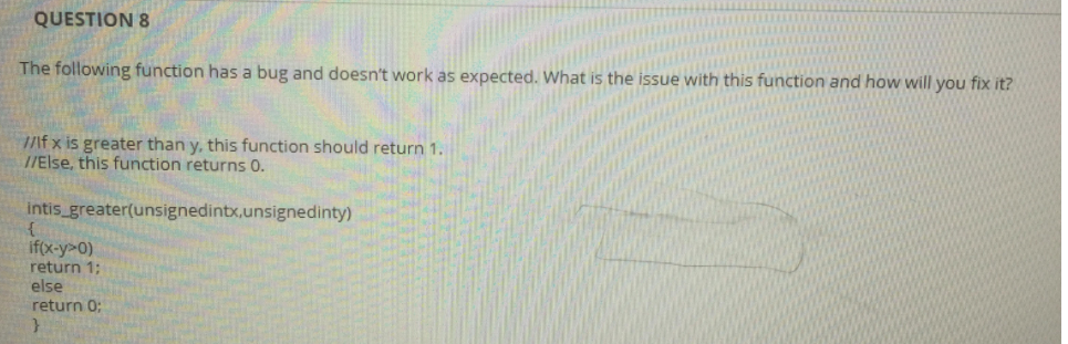  QUESTION 8 The following function has a bug and doesn't work