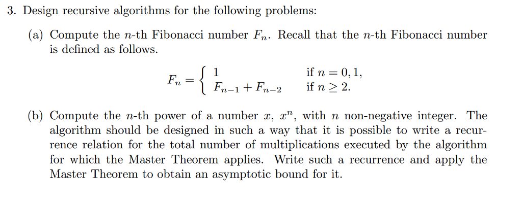 Design recursive algorithms for the following problems: Compute the n-th Fibonacci