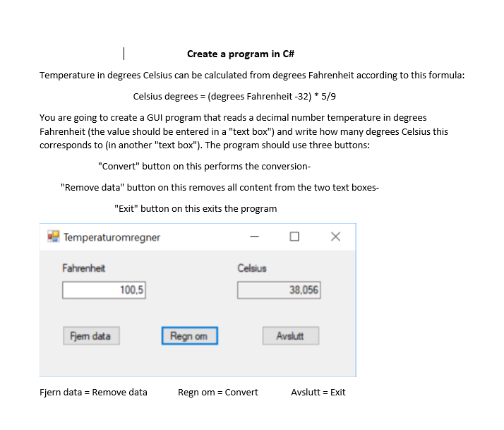  1 Create a program in C# Temperature in degrees Celsius can