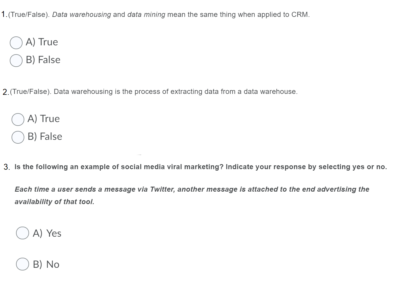  1.(True/False). Data warehousing and data mining mean the same thing when