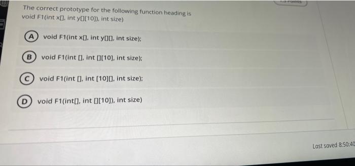 help asap The correct prototype for the following function heading is void