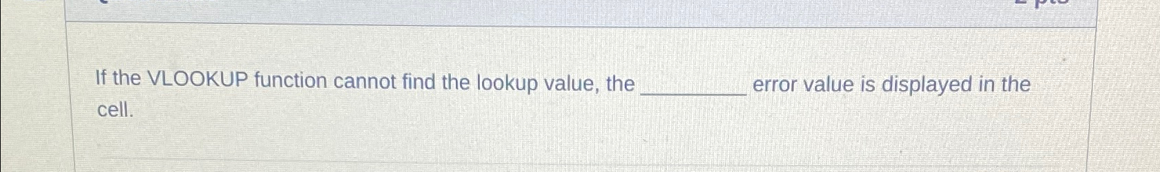  If the VLOOKUP function cannot find the lookup value, the error