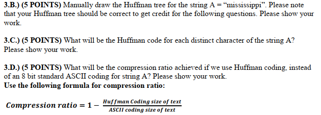 Advanced algorithms 3.B.) (5 POINTS) Manually draw the Huffiman tree for the