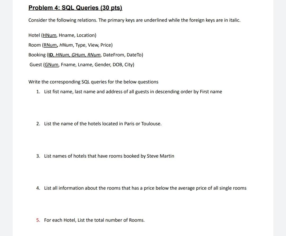  Database Problem 4: SQL Queries (30 pts) Consider the following relations.