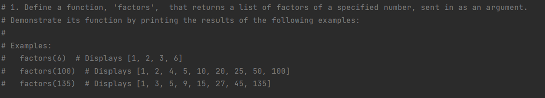 PLEASE USE PYTHON!! \# 1. Define a function, 'factors', that returns a