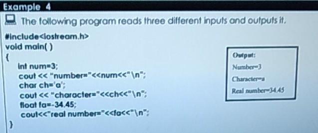 Example 4 The following program reads three different inputs and outputs